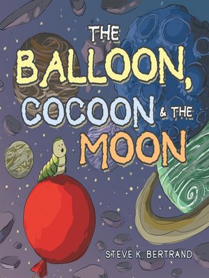 cover image of The Balloon, Cocoon & the Moon